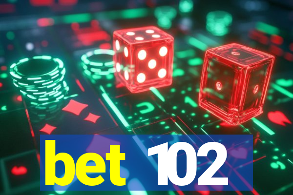 bet 102